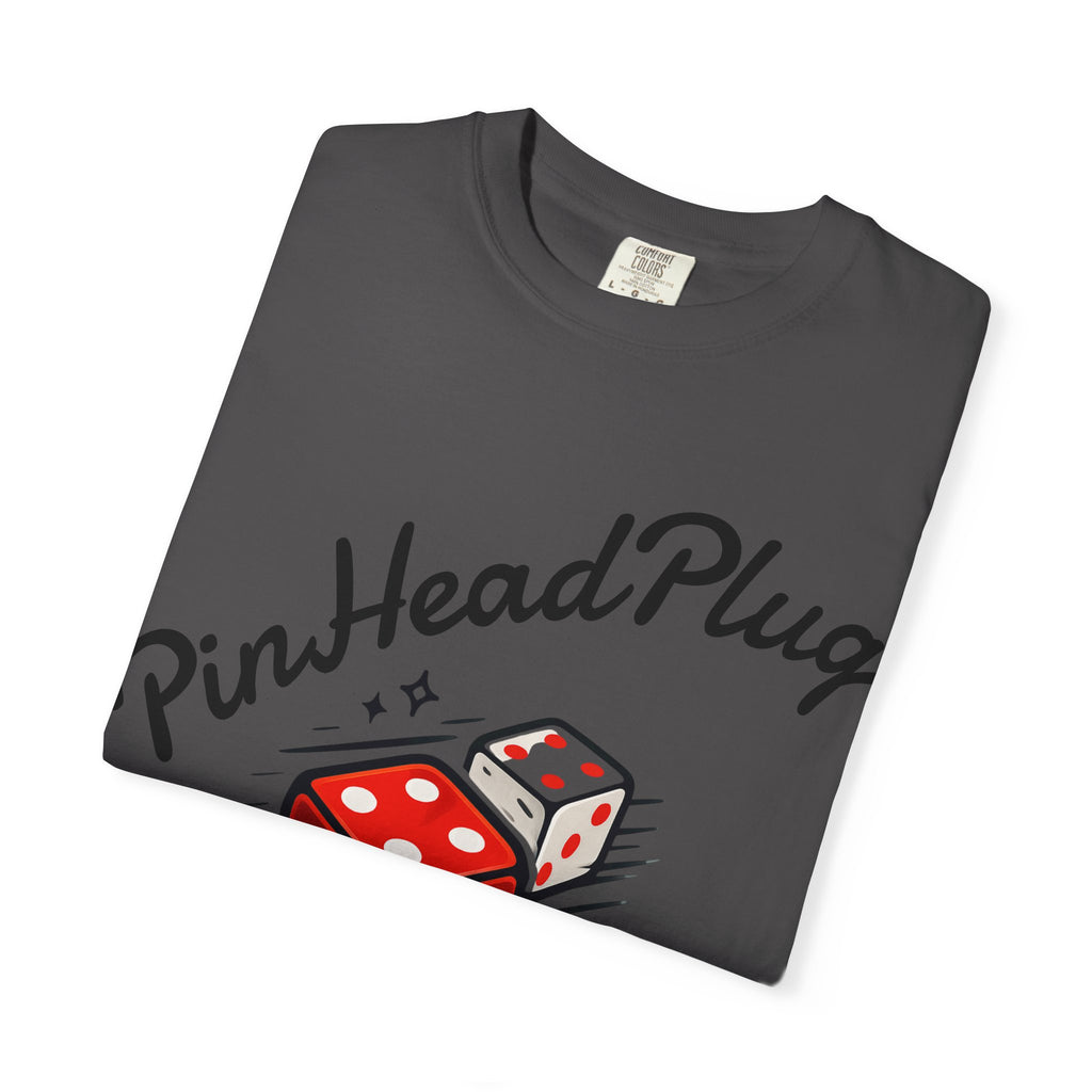 PinHeadPlug  T-shirt | Keep on Rolling Shirt, Dice Tee, Everyday Wear