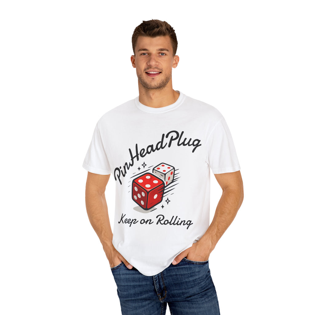 PinHeadPlug  T-shirt | Keep on Rolling Shirt, Dice Tee, Everyday Wear
