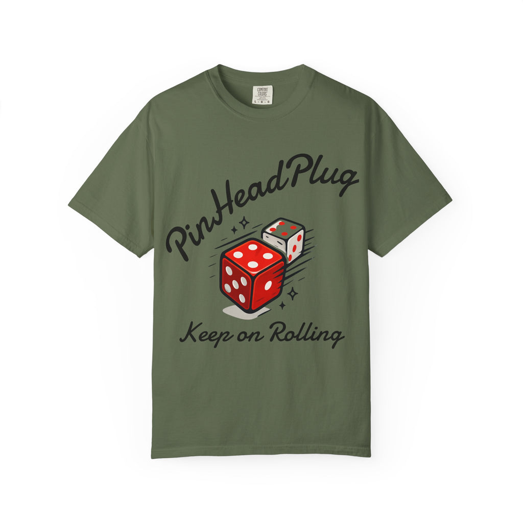 PinHeadPlug  T-shirt | Keep on Rolling Shirt, Dice Tee, Everyday Wear